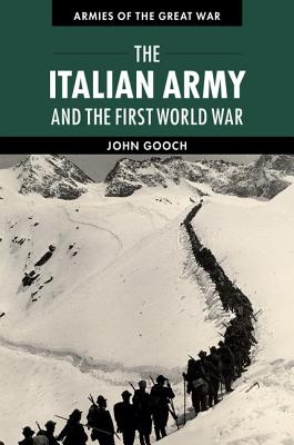 The Italian Army and the First World War - John Gooch