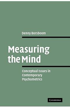 Coperta cărții 'Measuring the Mind: Conceptual Issues in Contemporary Psychometrics - Denny Borsboom'