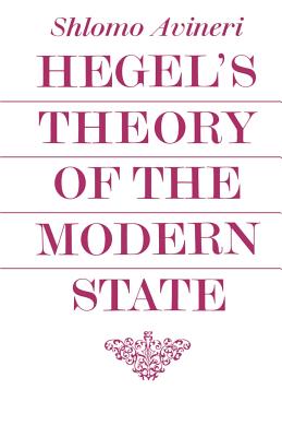 Hegel's Theory of the Modern State - Shlomo Avineri