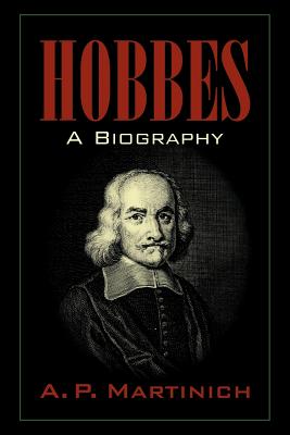 Hobbes: A Biography - A. P. Martinich