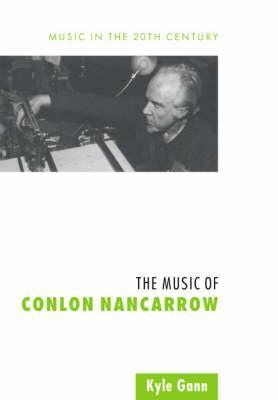 The Music of Conlon Nancarrow - Kyle Gann