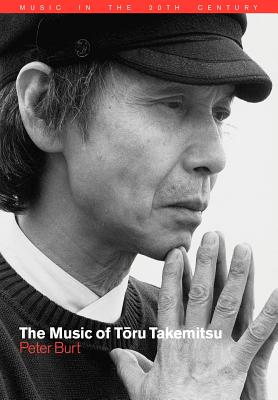 The Music of Toru Takemitsu - Peter Burt