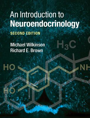 An Introduction to Neuroendocrinology - Michael Wilkinson