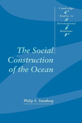 The Social Construction of the Ocean - Philip E. Steinberg