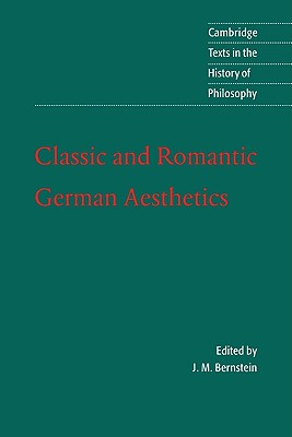 Coperta cărții 'Classic and Romantic German Aesthetics - J. M. Bernstein'