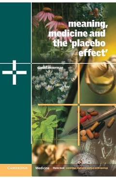 Poza produsului Meaning, Medicine and the 'Placebo Effect' - Daniel E. Moerman