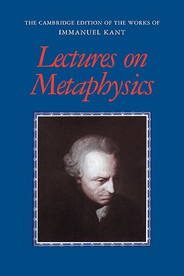 Lectures on Metaphysics - Immanuel Kant