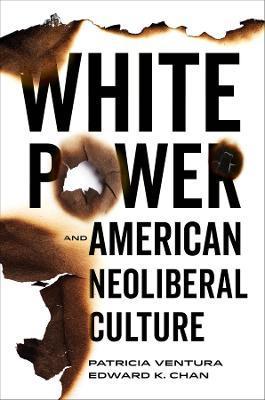 White Power and American Neoliberal Culture - Patricia Ventura
