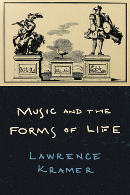 Music and the Forms of Life - Lawrence Kramer