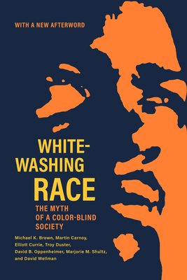 Whitewashing Race: The Myth of a Color-Blind Society - Michael K. Brown