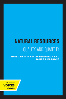 Natural Resources: Quality and Quantity - Siegfried V. Ciriacy-wantrup
