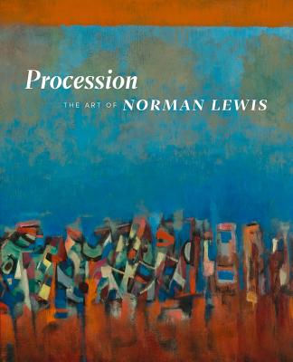 Procession: The Art of Norman Lewis - Ruth Fine