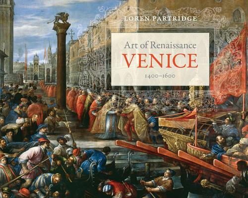 Coperta cărții 'Art of Renaissance Venice, 1400-1600 - Loren Partridge'