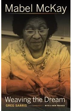 Coperta cărții 'Mabel McKay: Weaving the Dream - Greg Sarris'