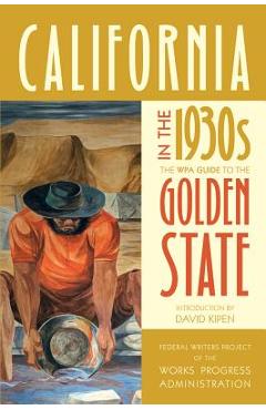 Coperta cărții 'California in the 1930s: The Wpa Guide to the Golden State - Federal Writers Project Of The Works Pro'