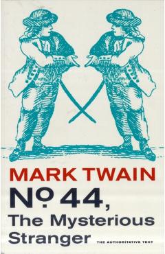 No. 44, the Mysterious Stranger: Volume 3 - Mark Twain