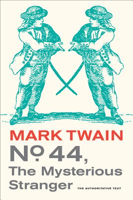 No. 44, the Mysterious Stranger: Volume 3 - Mark Twain