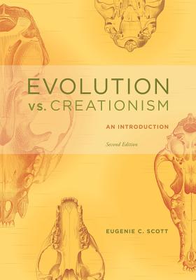 Evolution vs. Creationism: An Introduction - Eugenie C. Scott
