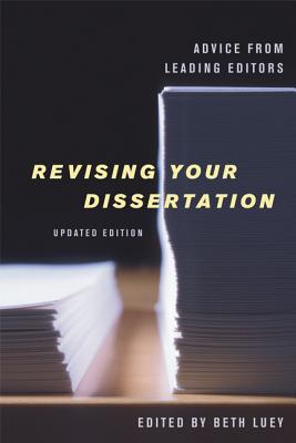 Revising Your Dissertation, Updated Edition: Advice from Leading Editors - Beth Luey