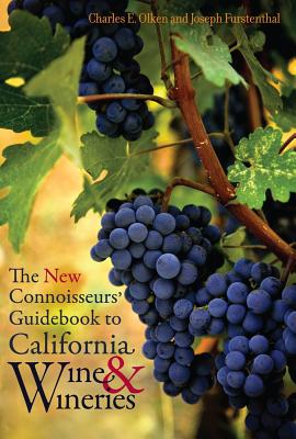 The New Connoisseurs' Guidebook to California Wine and Wineries - Charles E. Olken