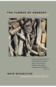 Coperta cărții 'The Flower of Anarchy: Selected Poems - Meir Wieseltier'