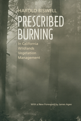 Prescribed Burning in California Wildlands Vegetation Management - Harold Biswell