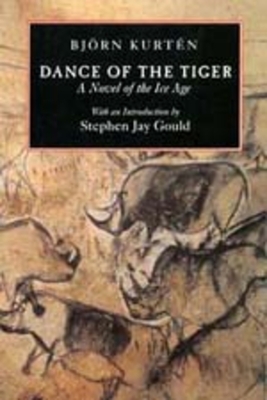 Dance of the Tiger: A Novel of the Ice Age - Björn Kurtén