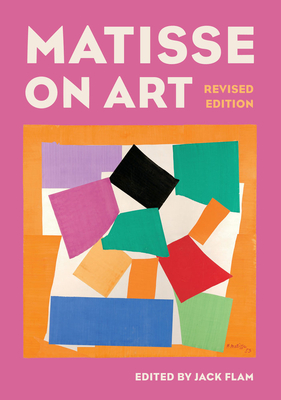 Matisse on Art, Revised Edition - Jack Flam