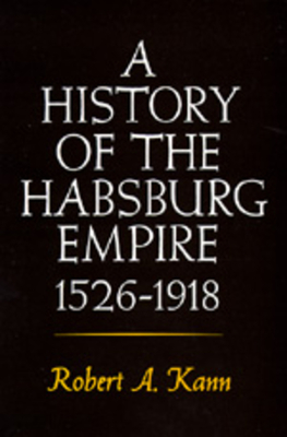 A History of the Habsburg Empire, 1526-1918 - Robert A. Kann