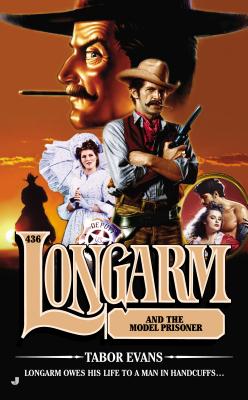 Longarm #436: Longarm and the Model Prisoner - Tabor Evans