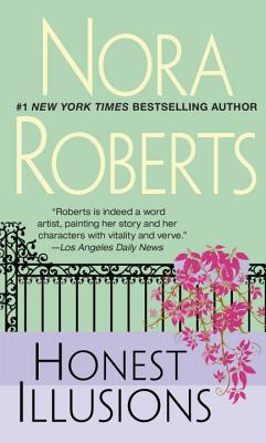 Honest Illusions - Nora Roberts