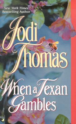 When a Texan Gambles - Jodi Thomas