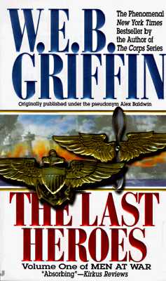 The Last Heroes: A Men at War Novel - W. E. B. Griffin