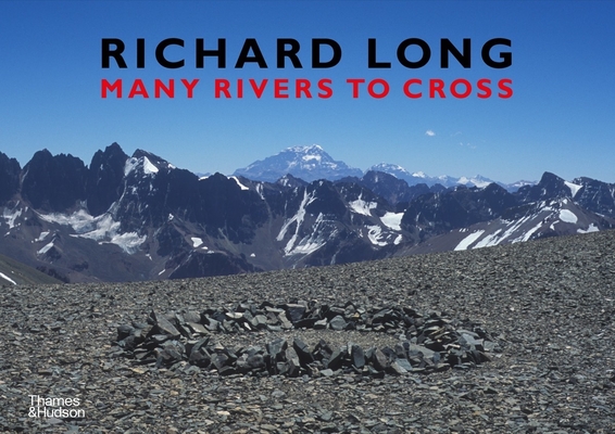 Richard Long: Many Rivers to Cross - Richard Long