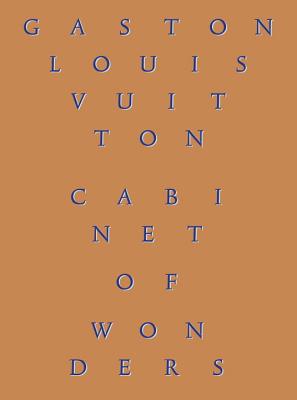 Cabinet of Wonders: The Gaston-Louis Vuitton Collection - Patrick Mauri�s