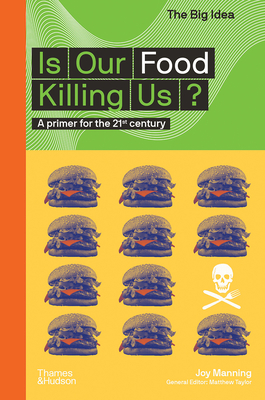 Is Our Food Killing Us?: A Primer for the 21st Century - Joy Manning