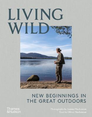 Living Wild: New Beginnings in the Great Outdoors - Joanna Maclennan