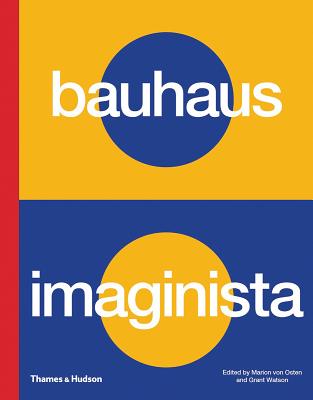 Bauhaus Imaginista - Marion Von Osten