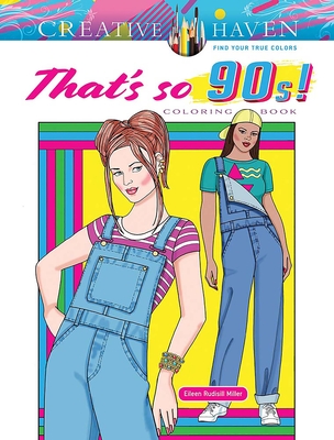 Creative Haven That's So 90s! Coloring Book - Eileen Rudisill Miller