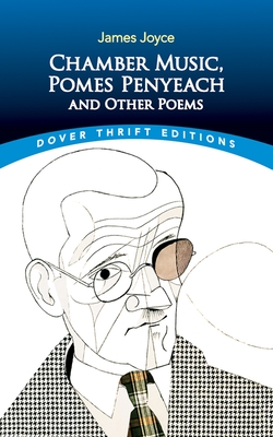 Chamber Music, Pomes Penyeach and Other Poems - James Joyce