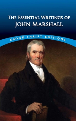 The Essential Writings of John Marshall - John Marshall