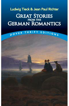Poza produsului Great Stories from the German Romantics: Ludwig Tieck and Jean Paul Richter - Ludwig Tieck