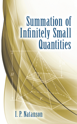 Summation of Infinitely Small Quantities - I. P. Natanson