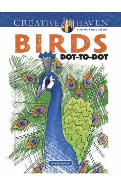 Creative Haven Birds Dot-To-Dot Coloring Book - Arkady Roytman