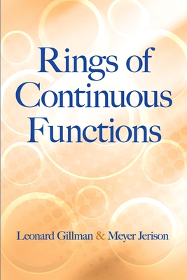 Rings of Continuous Functions - Leonard Gillman