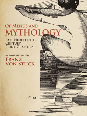 Of Menus and Mythology: Late Nineteenth-Century Print Graphics - Franz Von Stuck