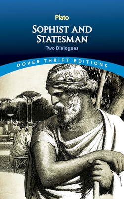 Sophist and Statesman: Two Dialogues - Plato