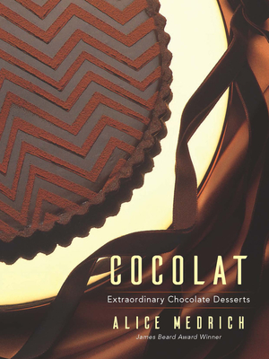 Cocolat: Extraordinary Chocolate Desserts - Alice Medrich