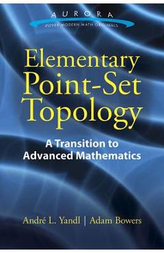 Coperta cărții 'Elementary Point-Set Topology: A Transition to Advanced Mathematics - Andre L. Yandl'
