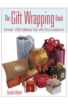 Coperta cărții 'The Gift Wrapping Book: Over 150 Ideas for All Occasions - Caroline Birkett'